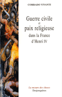 Guerre civile et paix religieuse dans la France d'Henri IV